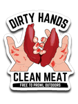 Dirty Hands, Clean Meat Sticker